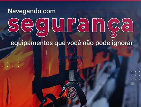 Navegando com segurança: equipamentos que você não pode ignorar