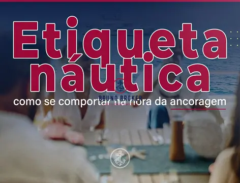 Etiqueta Náutica: como se comportar na hora da ancoragem