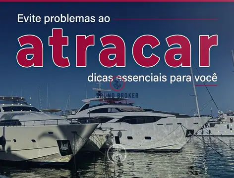 Evite problemas ao atracar: dicas essenciais para você